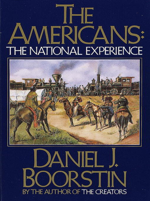 Title details for The Americans: The National Experience by Daniel J. Boorstin - Wait list